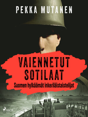 cover image of Vaiennetut sotilaat – Suomen hylkäämät inkeriläistaistelijat